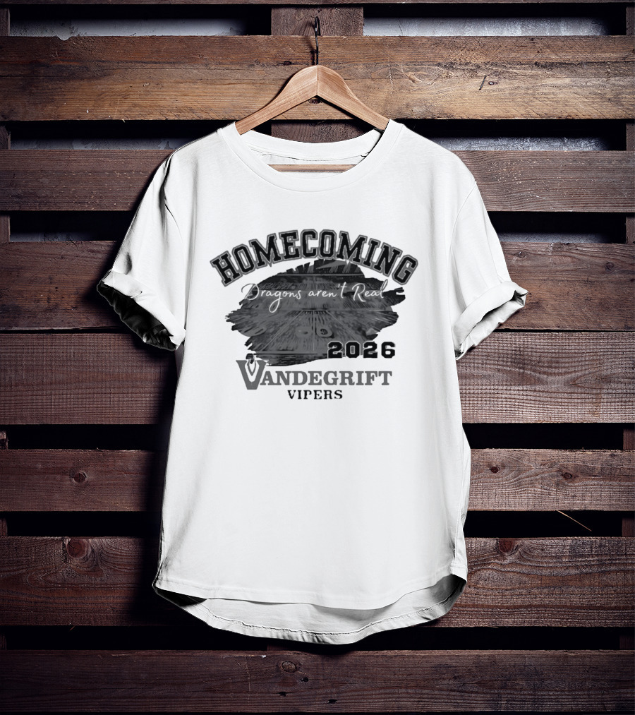 Vandegrift Vipers Homecoming 2026 Dragons Aren't Real T-Shirt