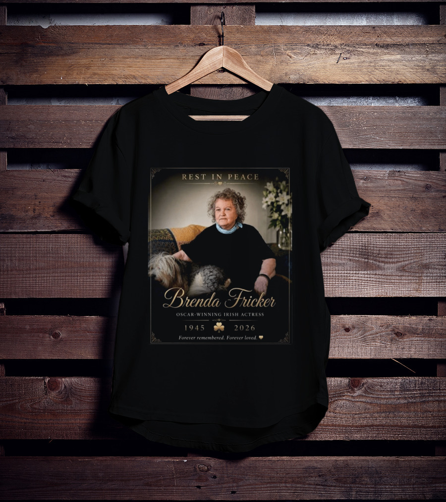 Rest In Peace Brenda Fricker Oscar Winning Irish Actress 1945 2026 Forever Remembered Forever Loved T-Shirt