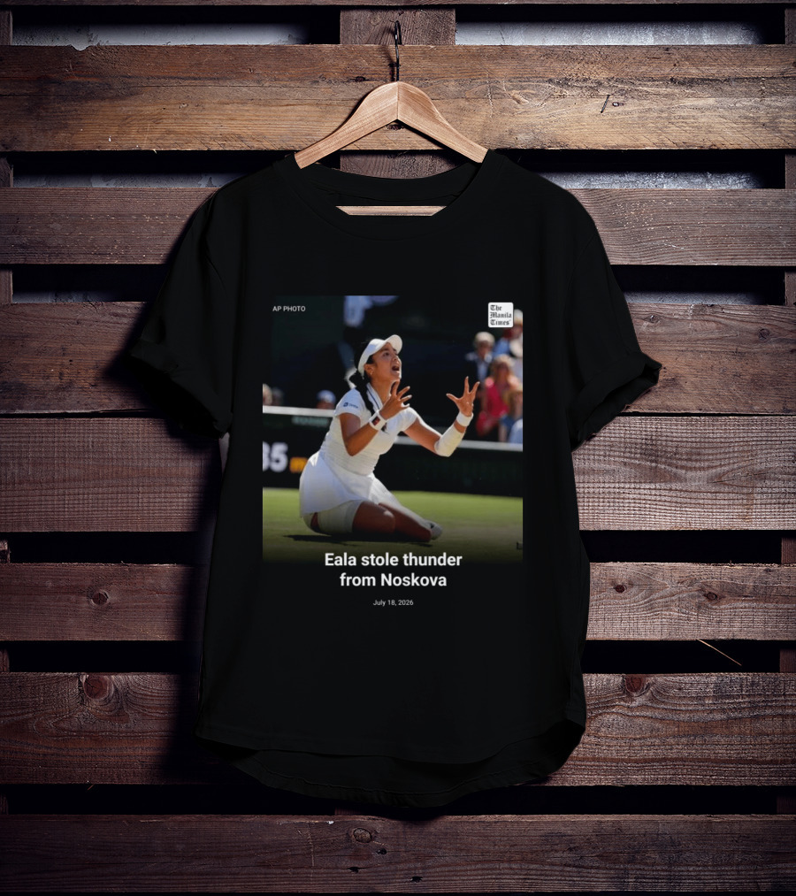 Eala Stole Thunder From Noskova The Manila Times AP Photo July 18 2026 T-Shirt