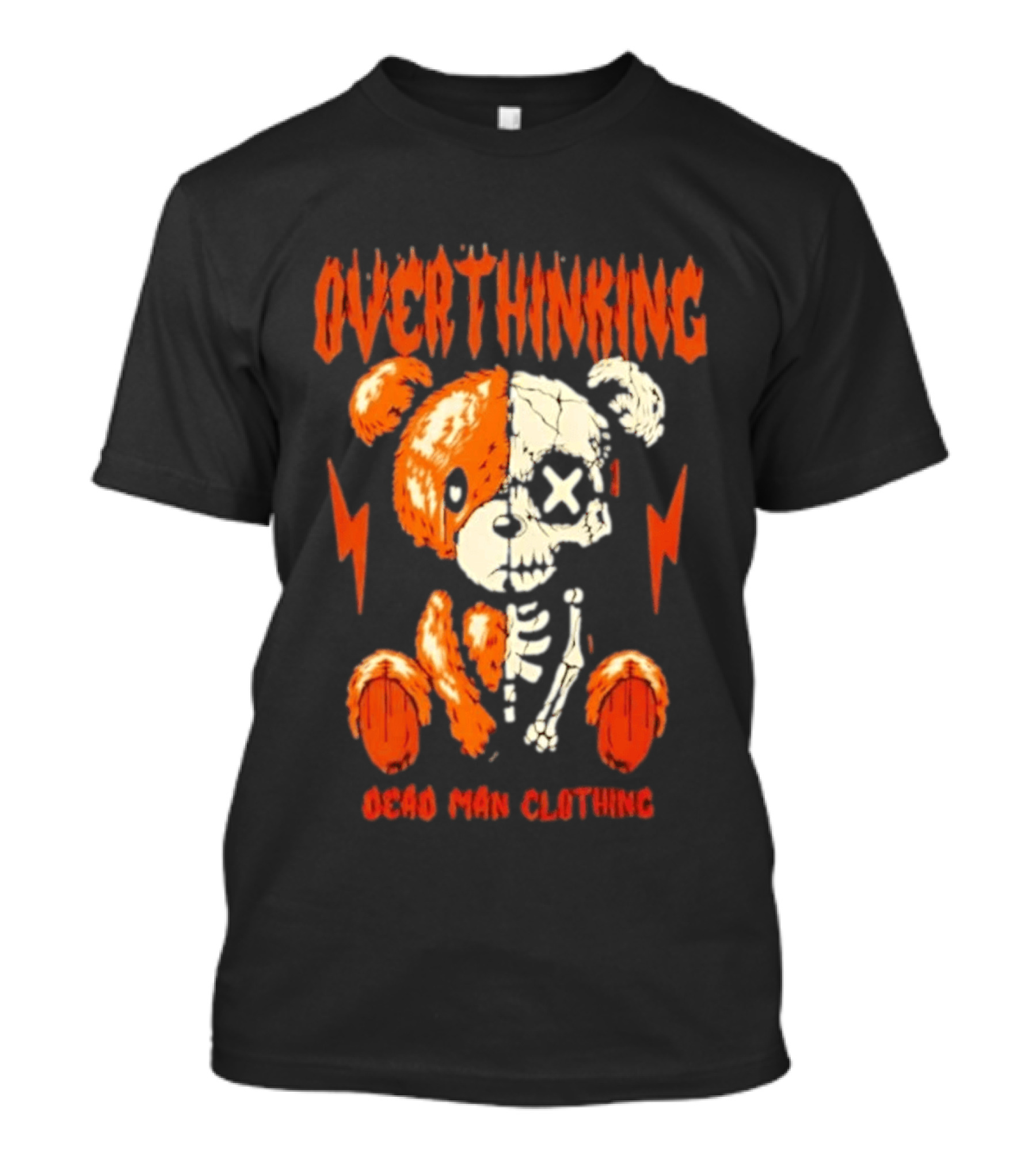 Overthinking Teddy Bear Skeleton Dead Man Clothing T-Shirt