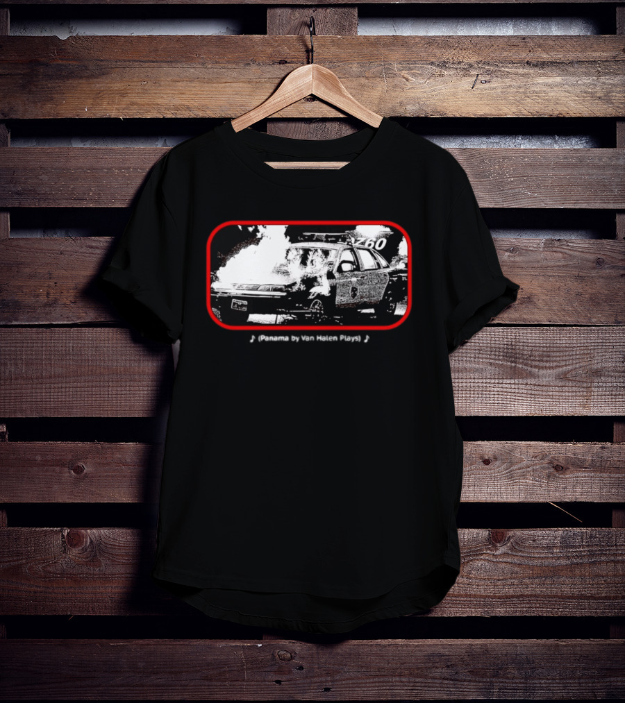 Panama By Van Halen Plays Burning Police Car Rock Music T-Shirt