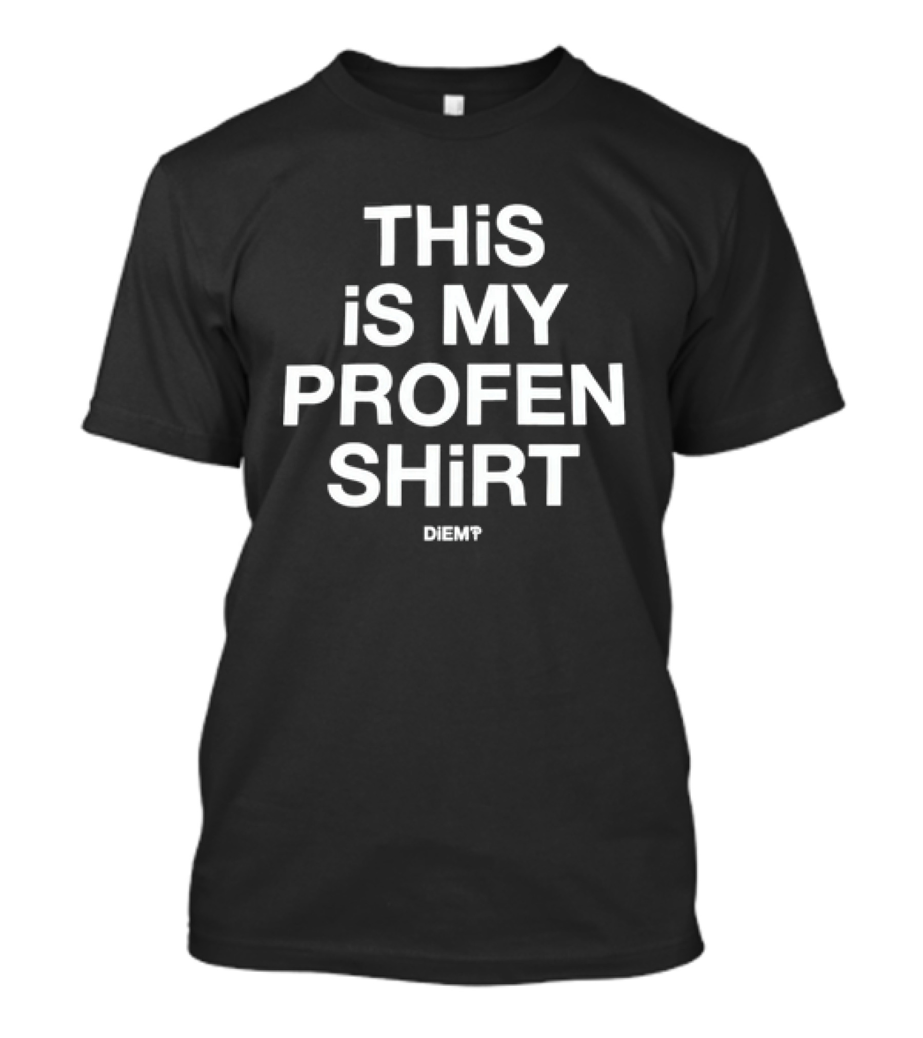 This Is My Profen Dreft T-Shirt