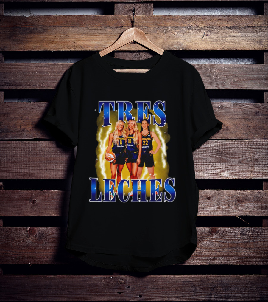 Tres Leches Caitlin Clark Cunningham Lexie Hull Indiana Fever Basketball WNBA 2026 T-Shirt