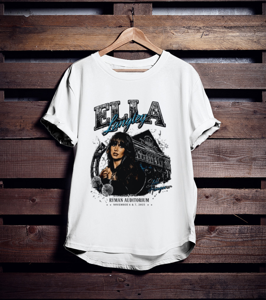 Elia Langley Ryman Auditorium Still Hungover Tour November 6 7 2025 T-Shirt
