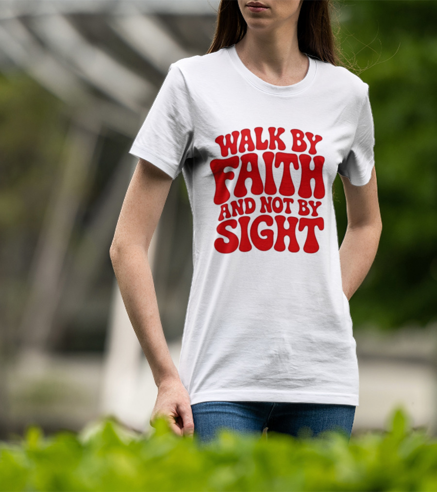 Walk By Faith And Not By Sight Bold Red T-Shirt