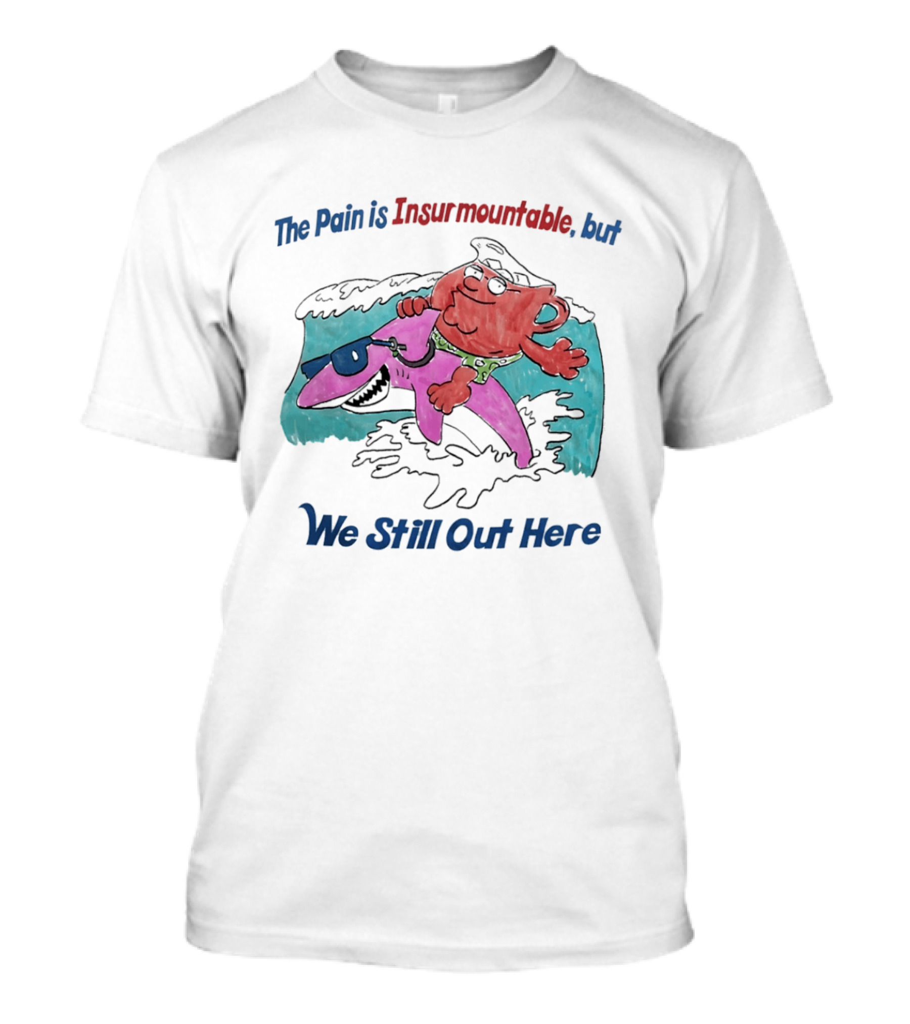 Peter Griffin Kool Aid Man Surfing Shark We Still Out Here T-Shirt