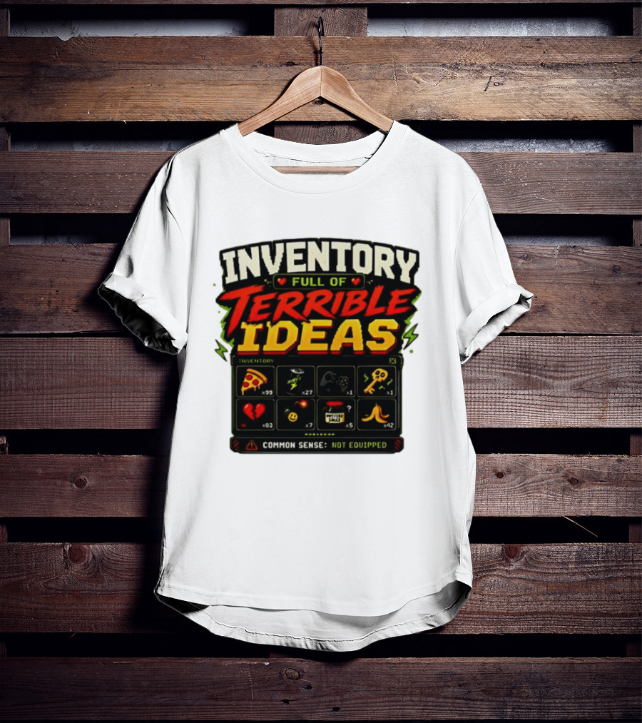 Inventory Full Of Terrible Ideas Common Sense Not Equipped Gaming Gamer Pizza Gun Key T-Shirt
