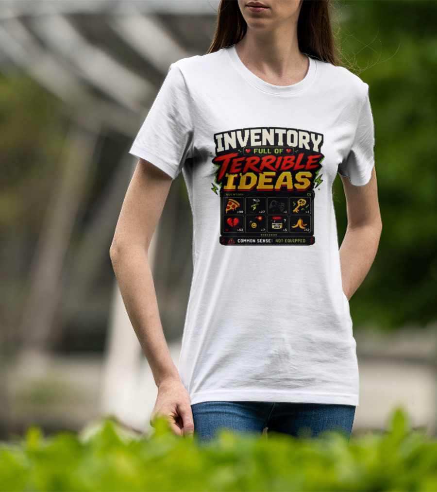 Inventory Full Of Terrible Ideas Common Sense Not Equipped Gaming Gamer Pizza Gun Key T-Shirt
