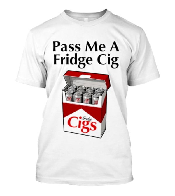 Pass Me A Fridge Cig Cans Marlboro T-Shirt