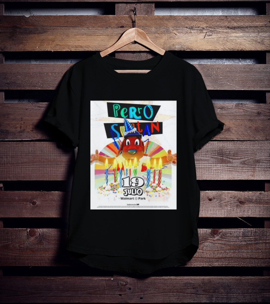 Perro Sultan Birthday Event 19 Julio Walmart Park Celebration T-Shirt