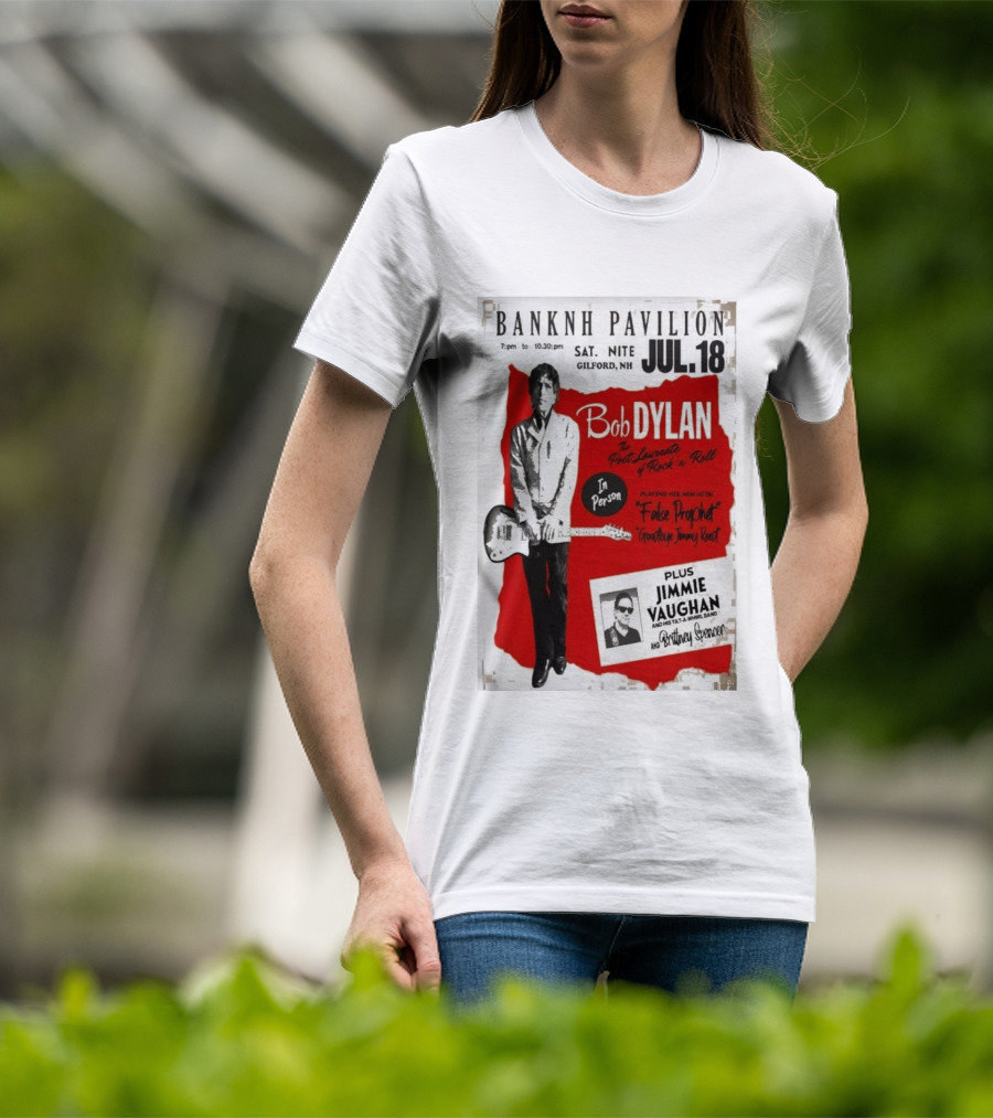 BANKNH Pavilion Gilford NH JUL 18 Bob Dylan Jimmie Vaughan Brittany Spencer False Prophet Goodbye Jimmy Reed T-Shirt