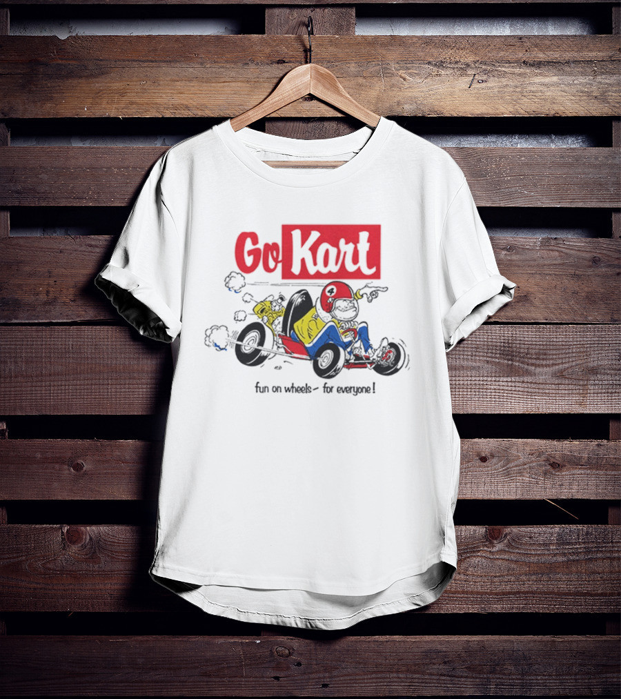 Go Kart Fun On Wheels For Everyone Red Helmet Racing Adventure T-Shirt