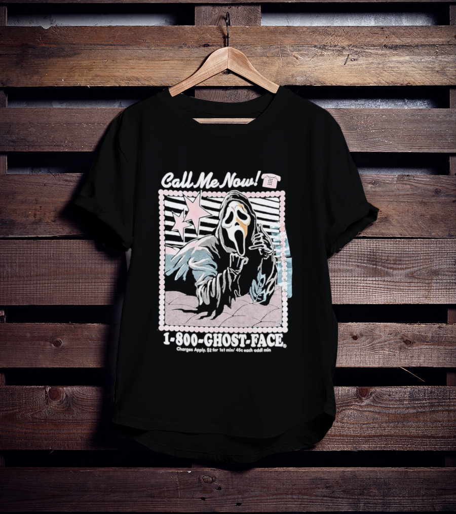 Call Me Now 1 800 Ghost Face Charges Apply 2 For 1st Min 45c Each Additional Min T-Shirt