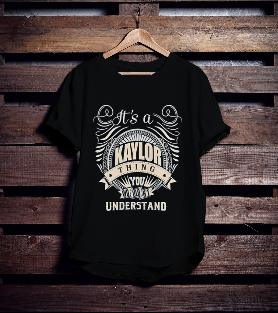 It's A Kaylor Thing You Wouldn't Understand Vintage Banner T-Shirt