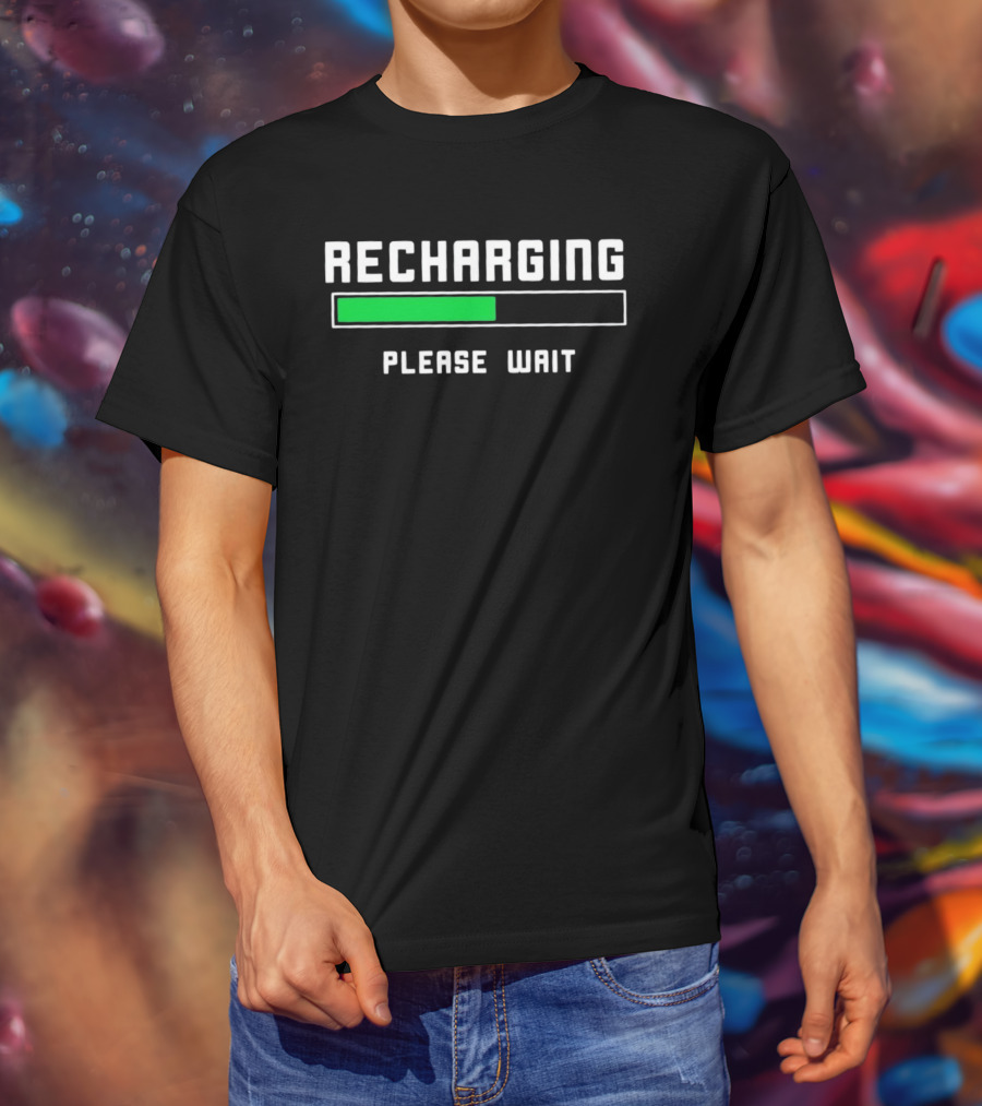 Recharging Please Wait Loading Bar Progress T-Shirt