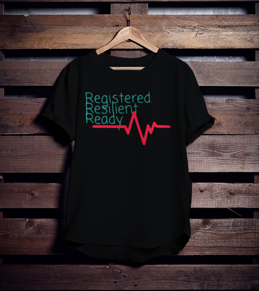 Registered Resilient Ready Nurse Heartbeat T-Shirt
