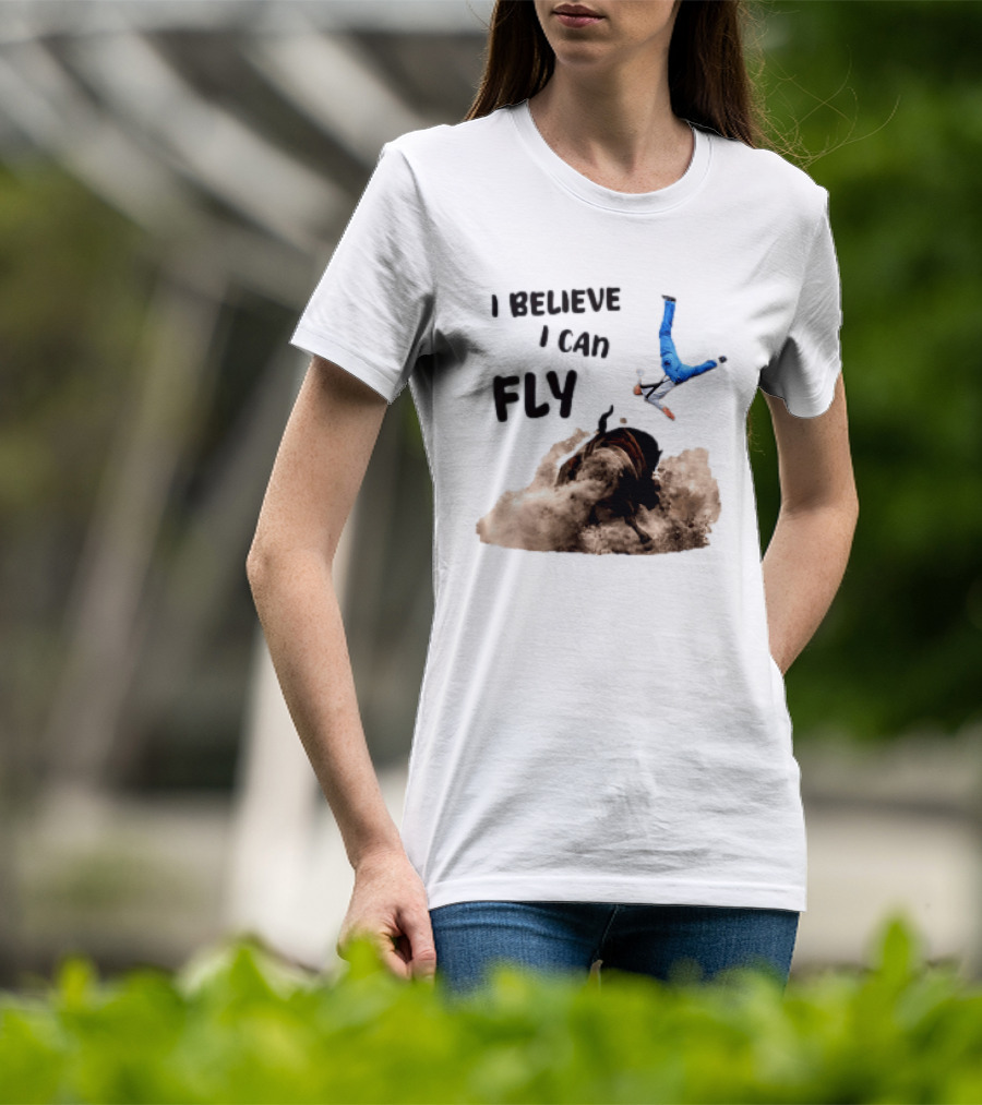 I Believe I Can Fly Bull Riding Rodeo Humor T-Shirt