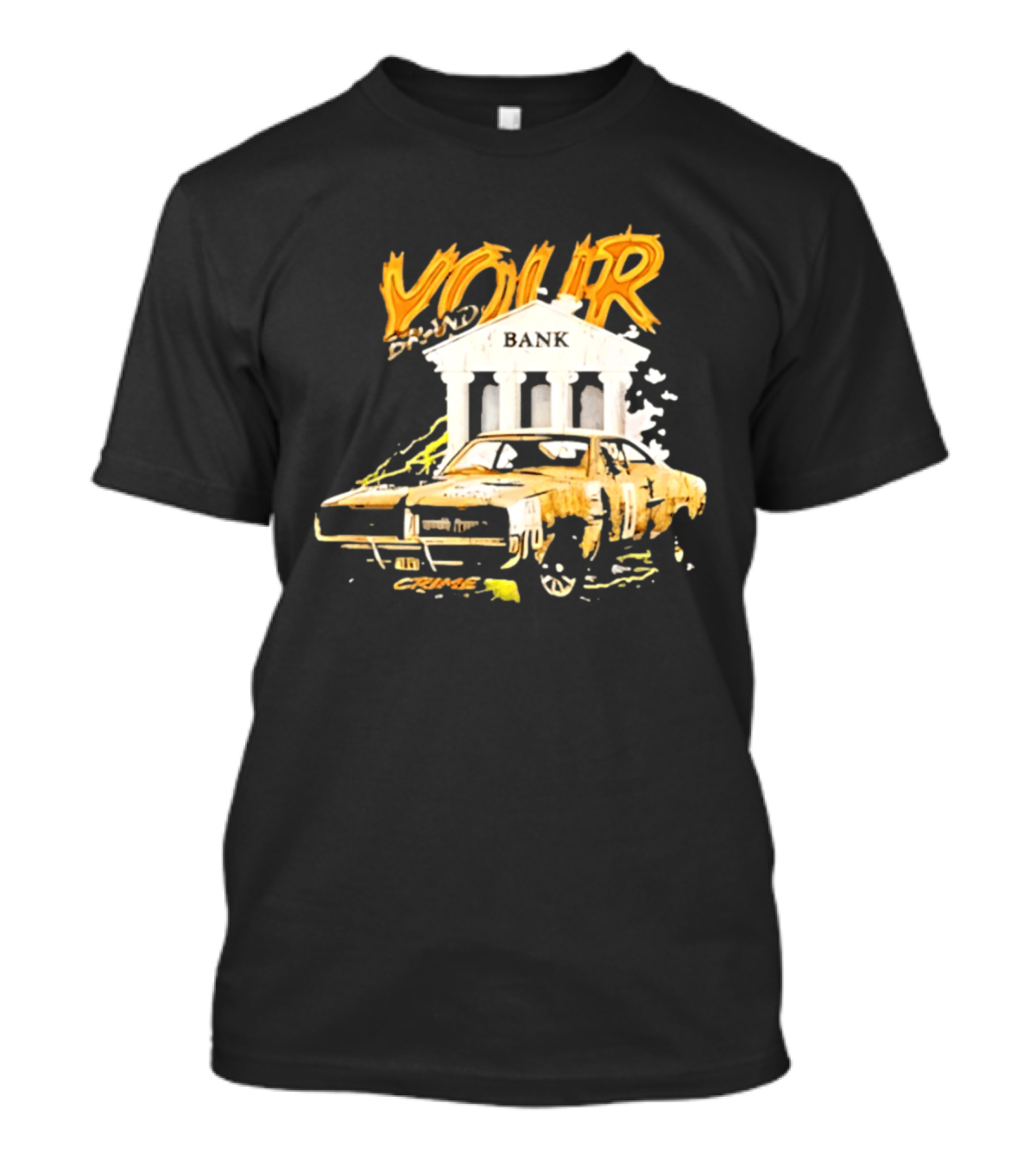Your Brand Bank Crime Car Streetwear T-Shirt