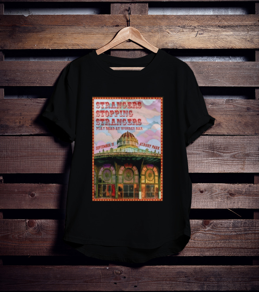 Strangers Stopping Strangers Play Dead At Wonder Bar September 11 Asbury Park T-Shirt