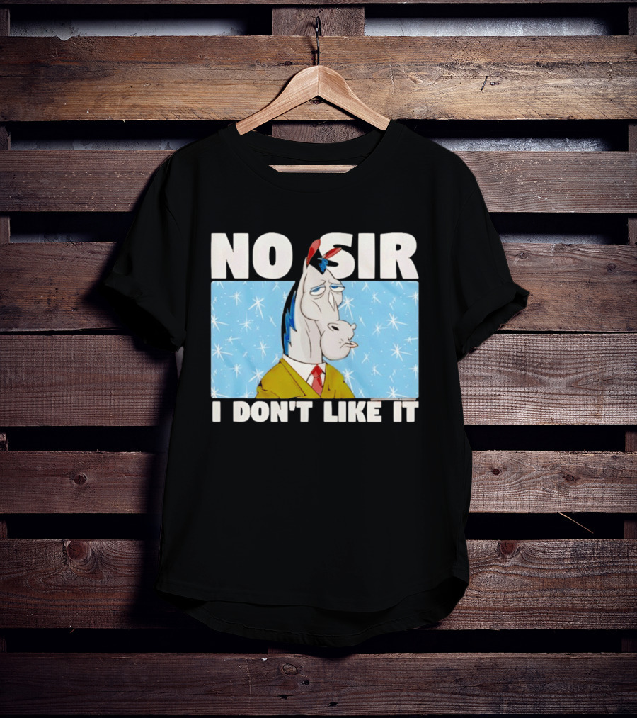 No Sir I Don't Like It Horse Cartoon Catchphrase 90s Nostalgia T-Shirt