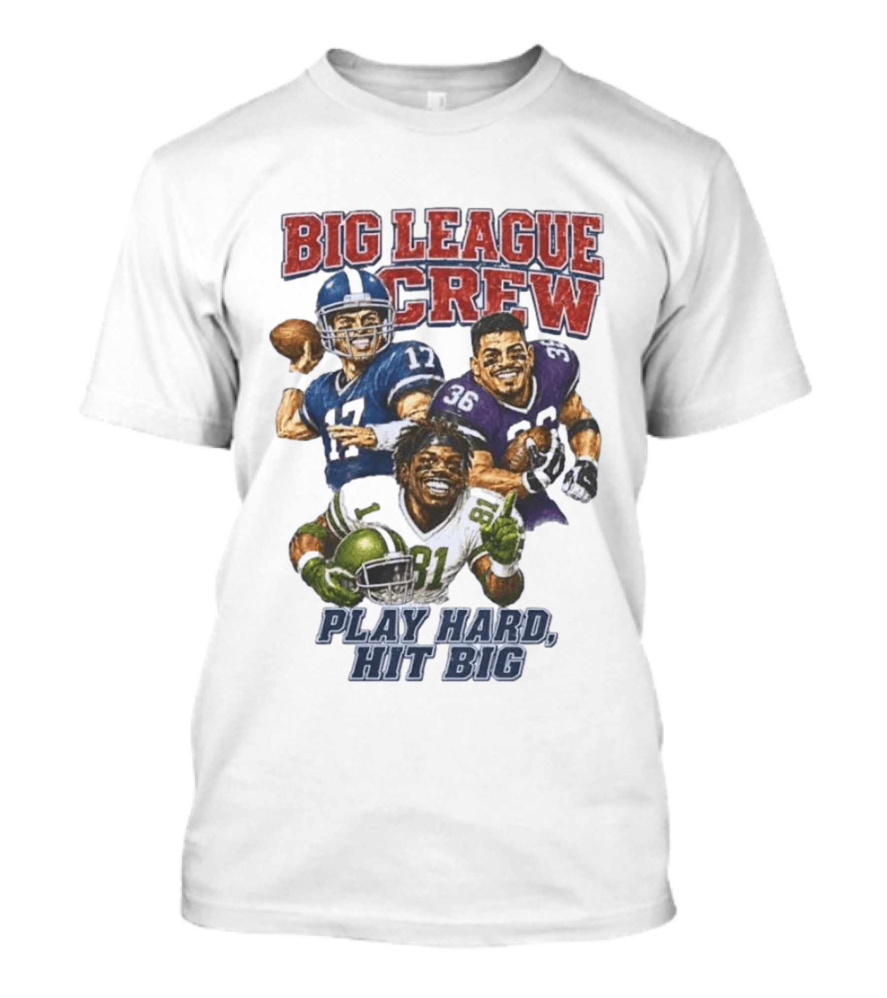 Big League Crew #17 Rocket #36 Bruiser #81 Flash Play Hard Hit Big Football Players T-Shirt