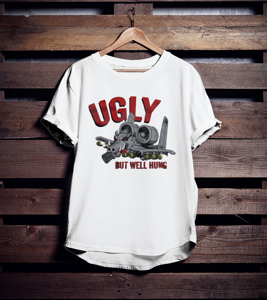 A 10 Warthog Ugly But Well Hung Military Aviation Humor T-Shirt