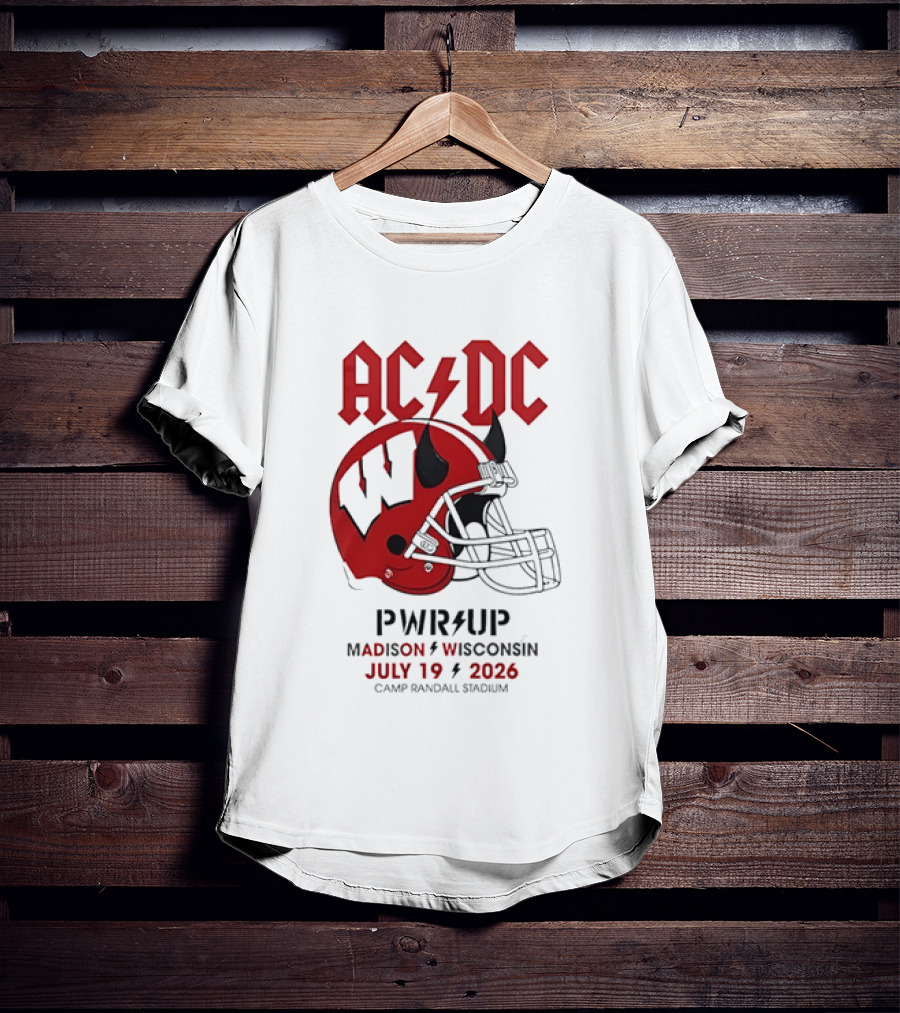 AC DC PWR UP Football Helmet Madison Wisconsin July 19 2026 Camp Randall Stadium T-Shirt