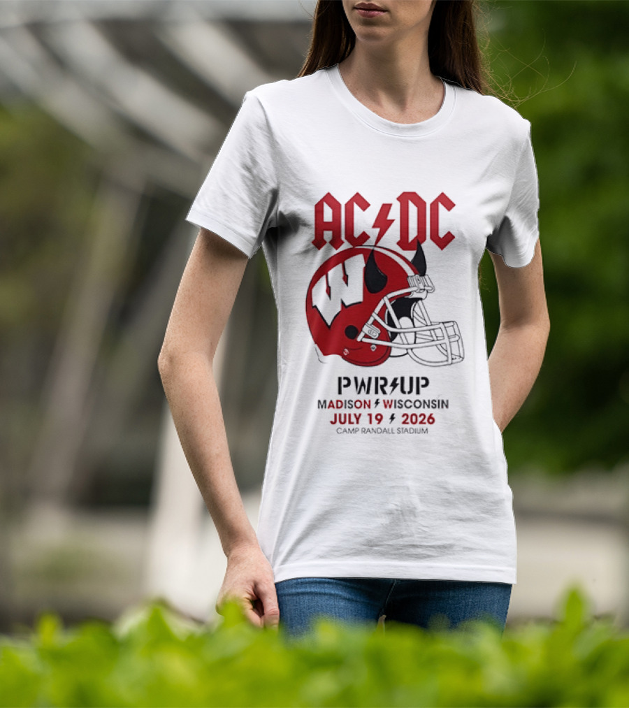 AC DC PWR UP Football Helmet Madison Wisconsin July 19 2026 Camp Randall Stadium T-Shirt