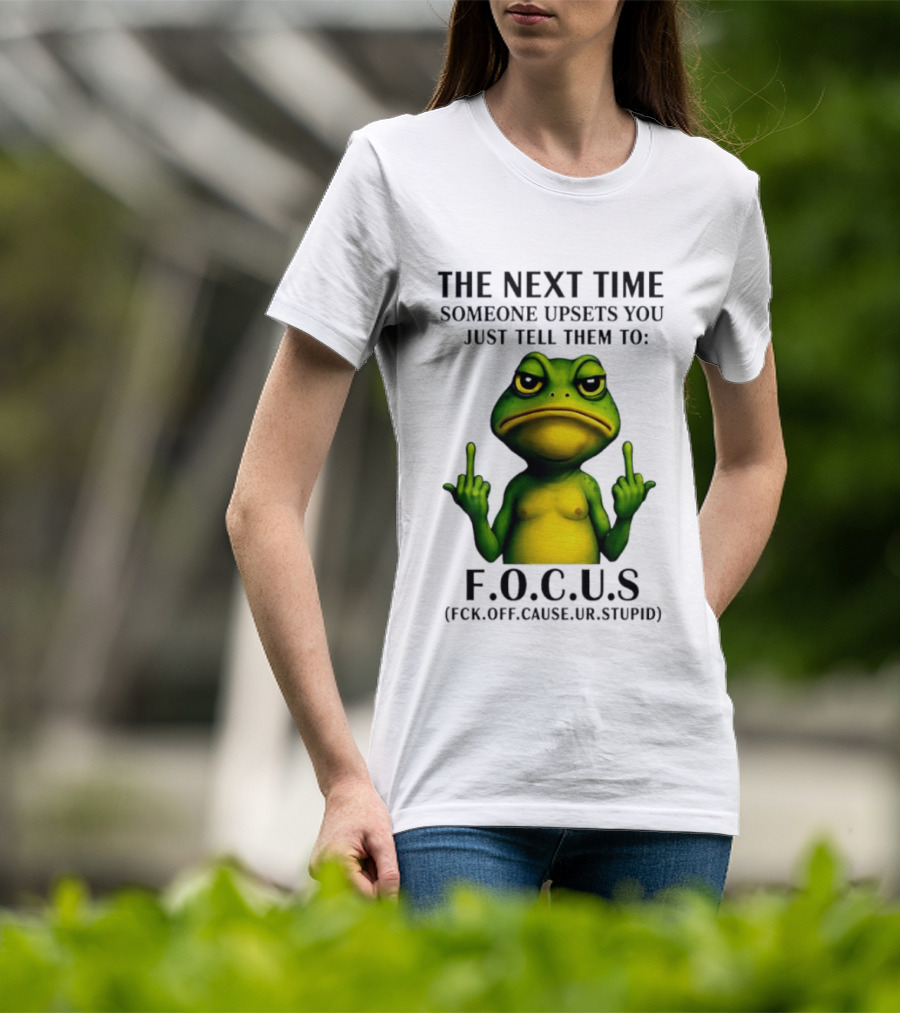 Angry Frog Middle Finger Focus Fuck Off Cause Ur Stupid T-Shirt