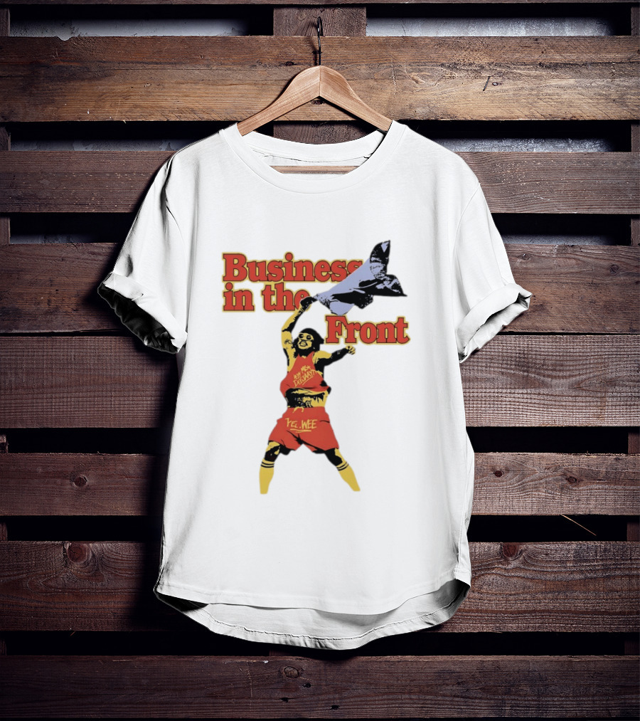 Business In The Front Hey Texan Yel Wee T-Shirt