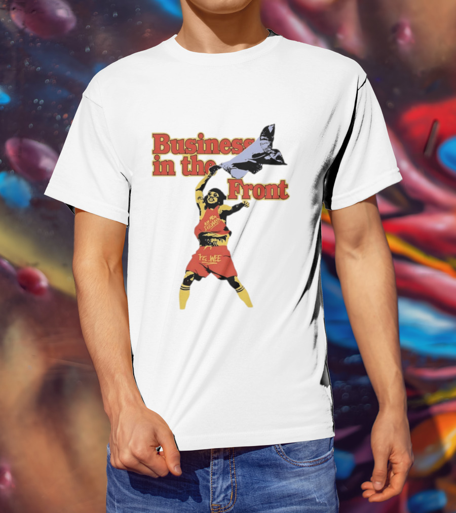 Business In The Front Hey Texan Yel Wee T-Shirt