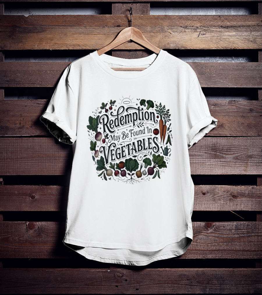 Redemption May Be Found In Vegetables Garden Vegetables T-Shirt
