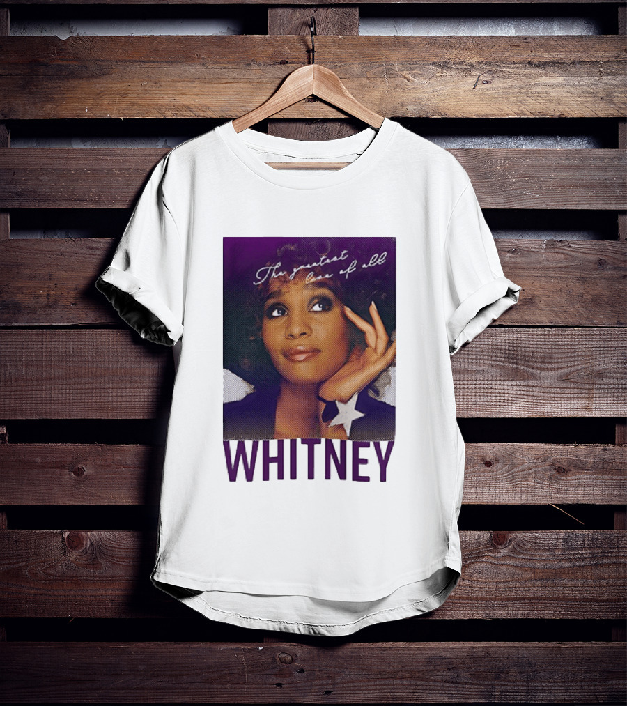 Whitney Houston The Greatest Love Of All T-Shirt