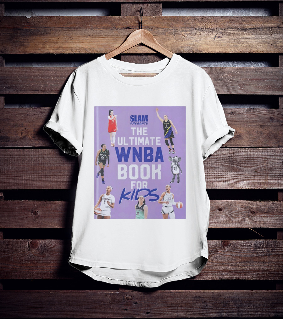 SLAM Presents The Ultimate WNBA Book For Kids T-Shirt