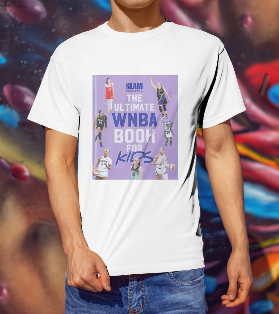 SLAM Presents The Ultimate WNBA Book For Kids T-Shirt