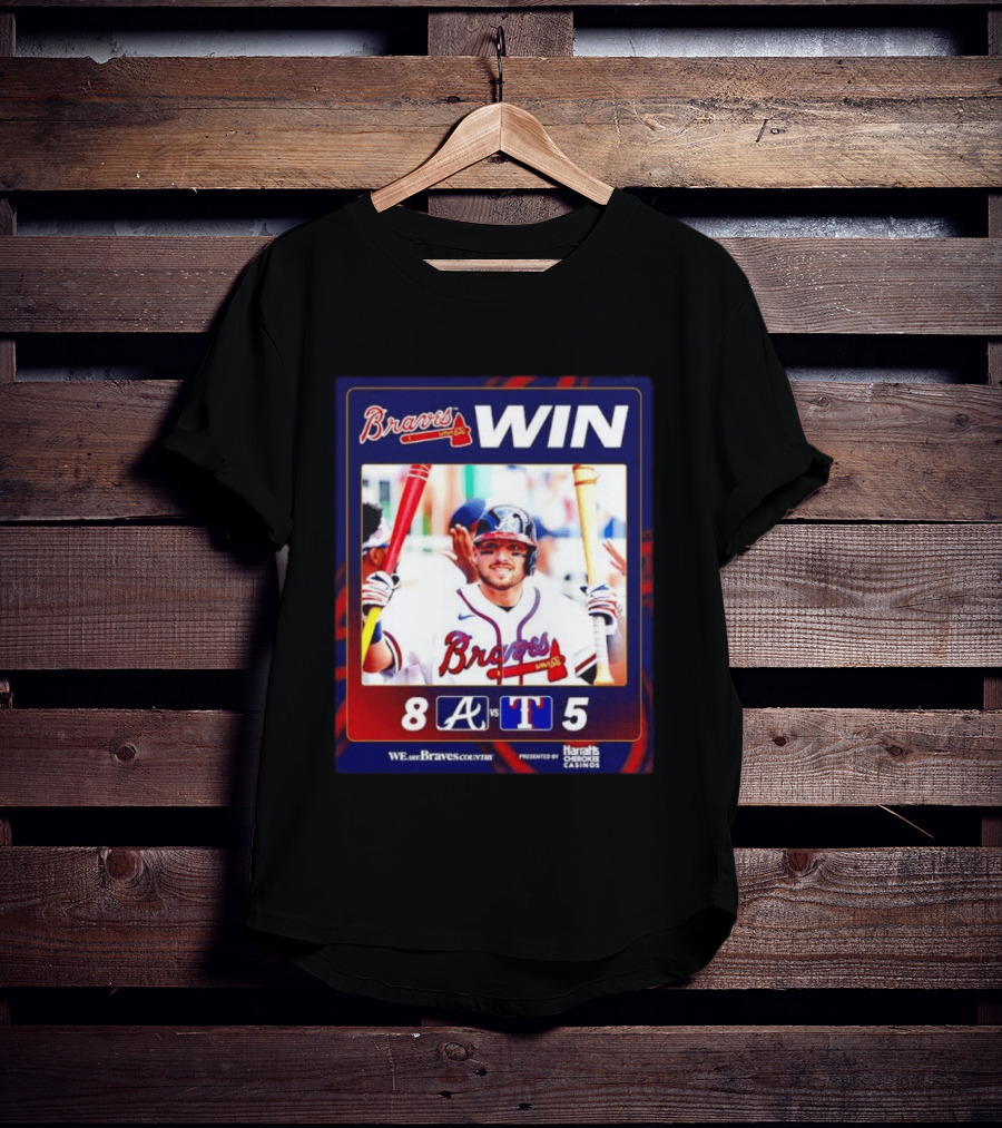 Braves Win 8 5 Against Rangers We Are Braves Country Harrah's Cherokee Casinos T-Shirt