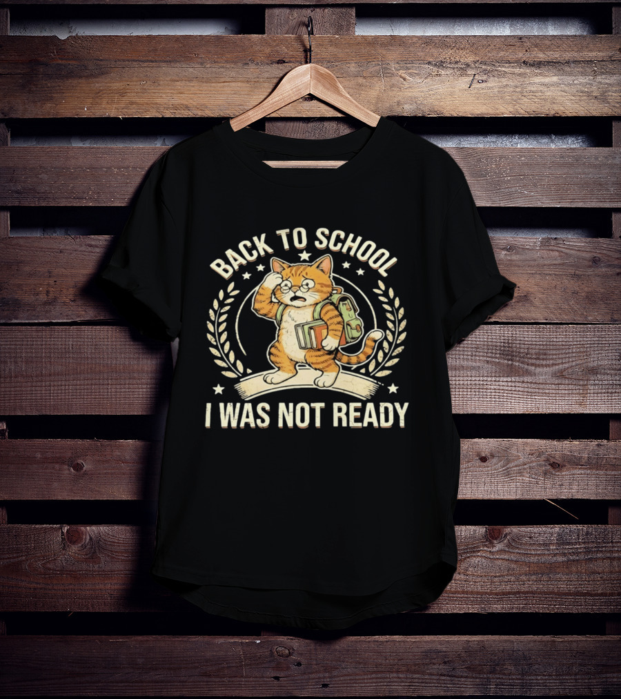 Back To School I Was Not Ready Cute Cat Student With Books And Glasses T-Shirt