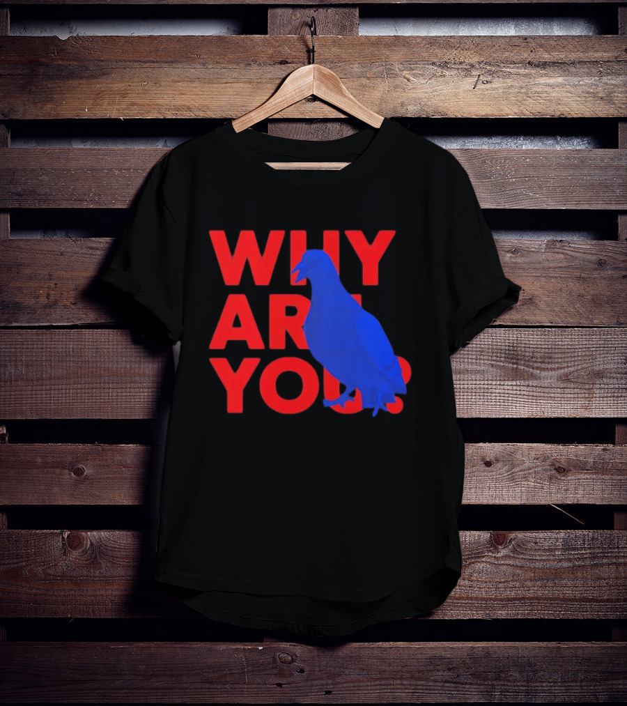 Blue Pigeon Why Are You Red T-Shirt