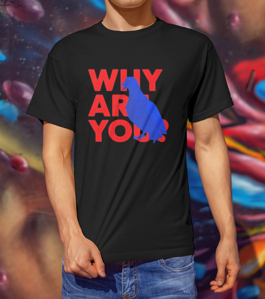 Blue Pigeon Why Are You Red T-Shirt