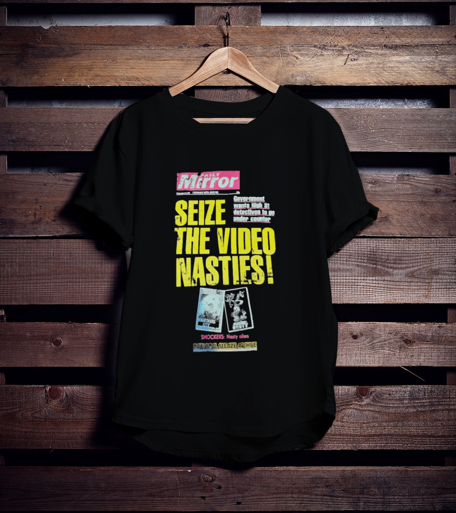 Daily Mirror Government Seize The Video Nasties High Street Shockers National Sleaze Archive T-Shirt