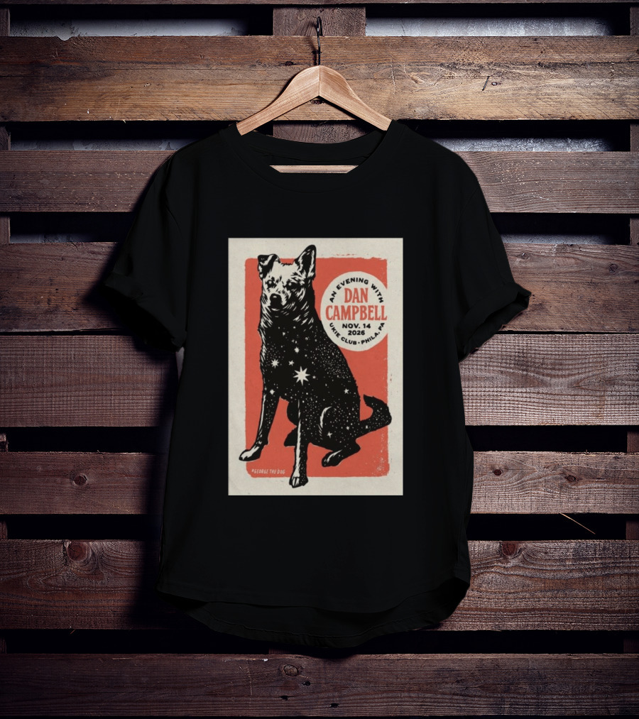 An Evening With Dan Campbell Ukie Club Phila PA Nov 14 2026 George The Dog T-Shirt