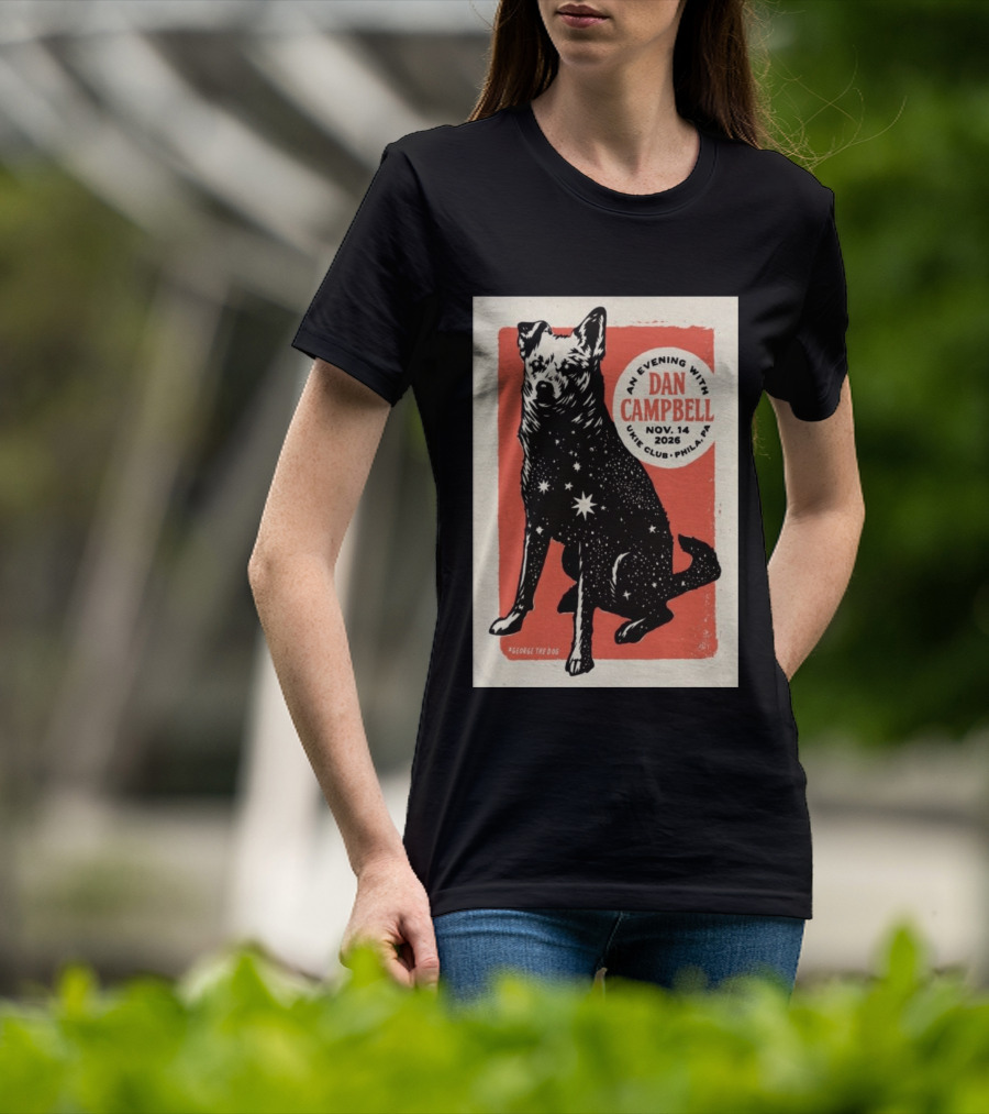 An Evening With Dan Campbell Ukie Club Phila PA Nov 14 2026 George The Dog T-Shirt