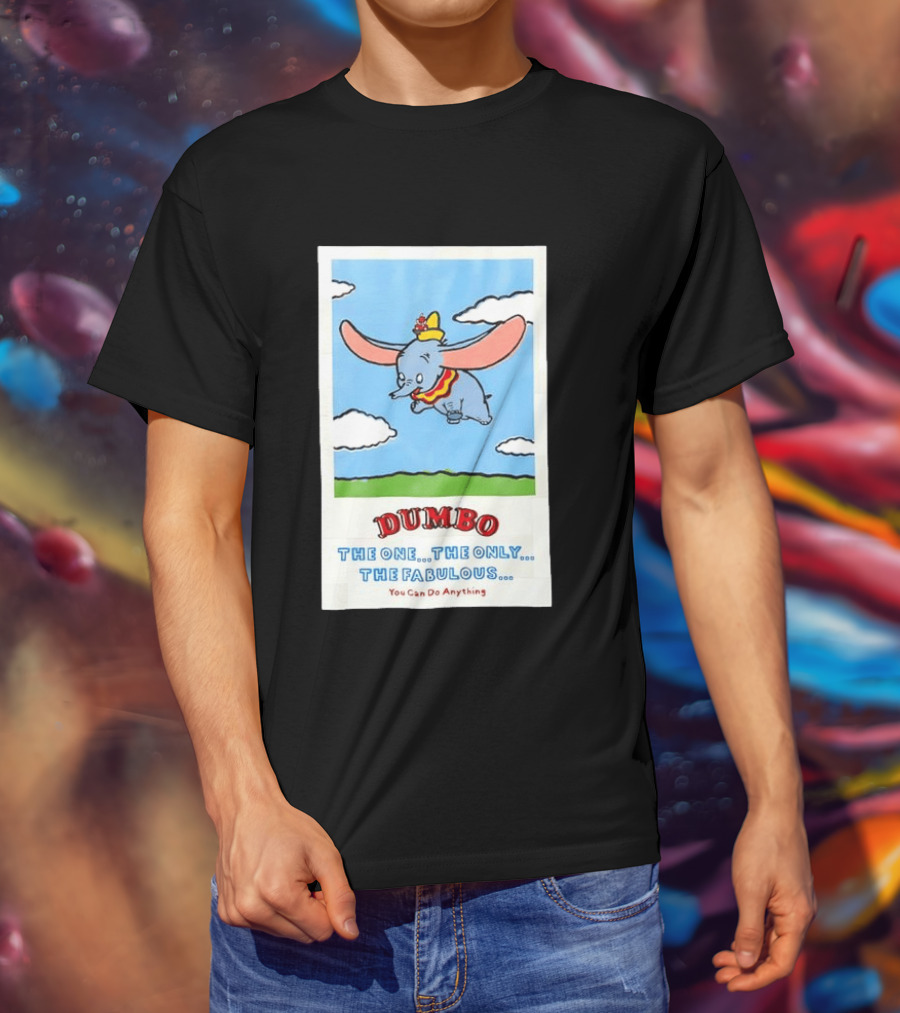 Dumbo Disney The One The Only The Fabulous You Can Do Anything Cartoon T-Shirt