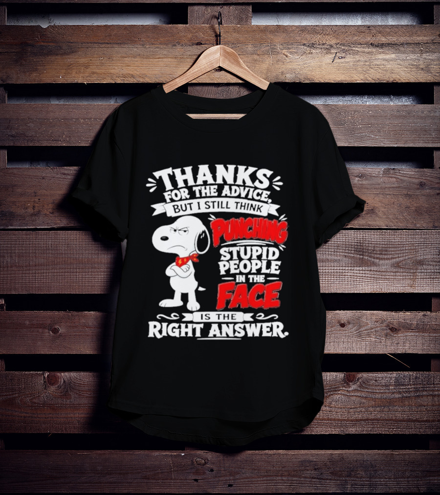 Snoopy Punching Stupid People In The Face Thanks For The Advice T-Shirt