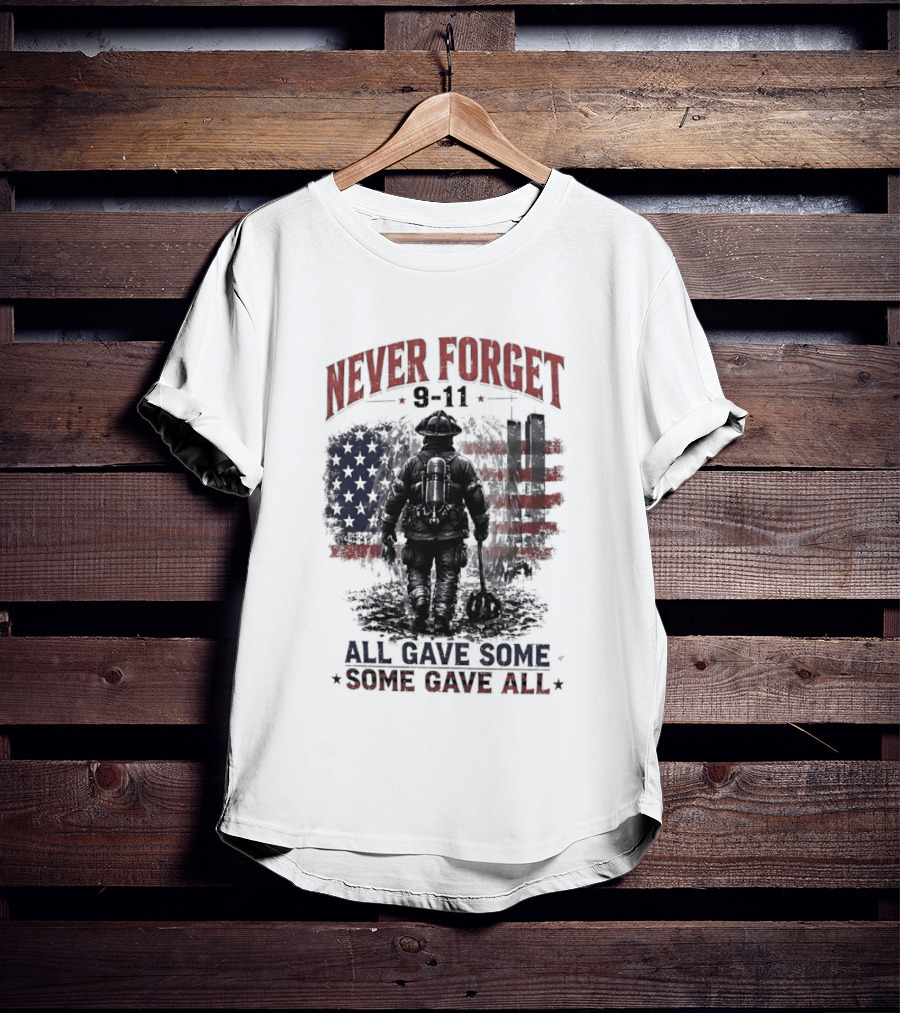 Never Forget 9 11 Firefighter All Gave Some Some Gave All Twin Towers American Flag T-Shirt