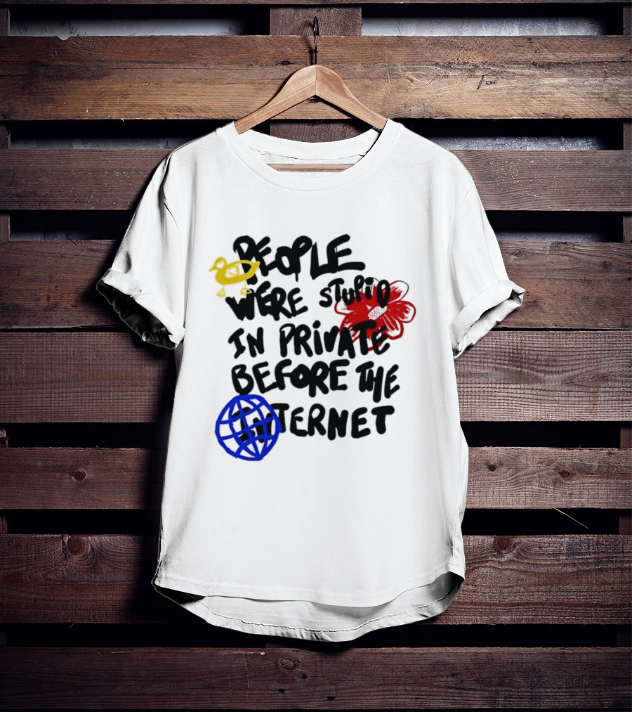 Duck Flower Globe People Were Stupid In Private Before The Internet T-Shirt