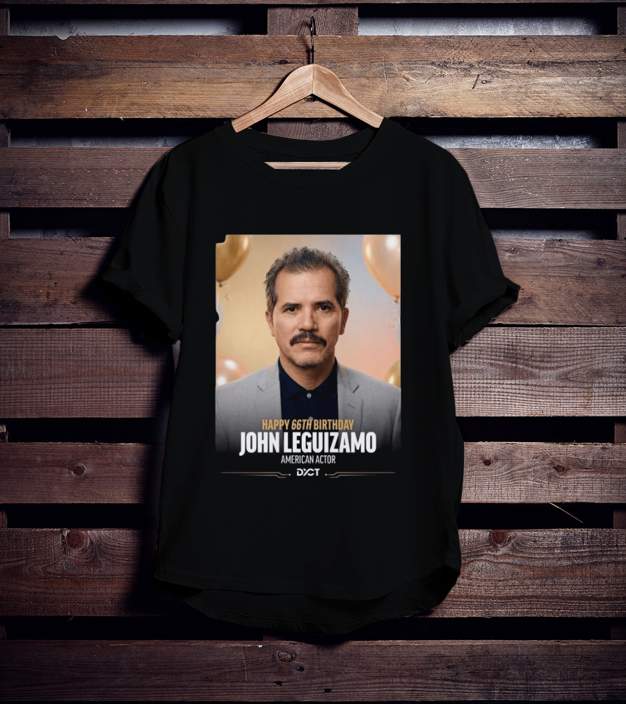 Happy 66th Birthday John Leguizamo American Actor T-Shirt