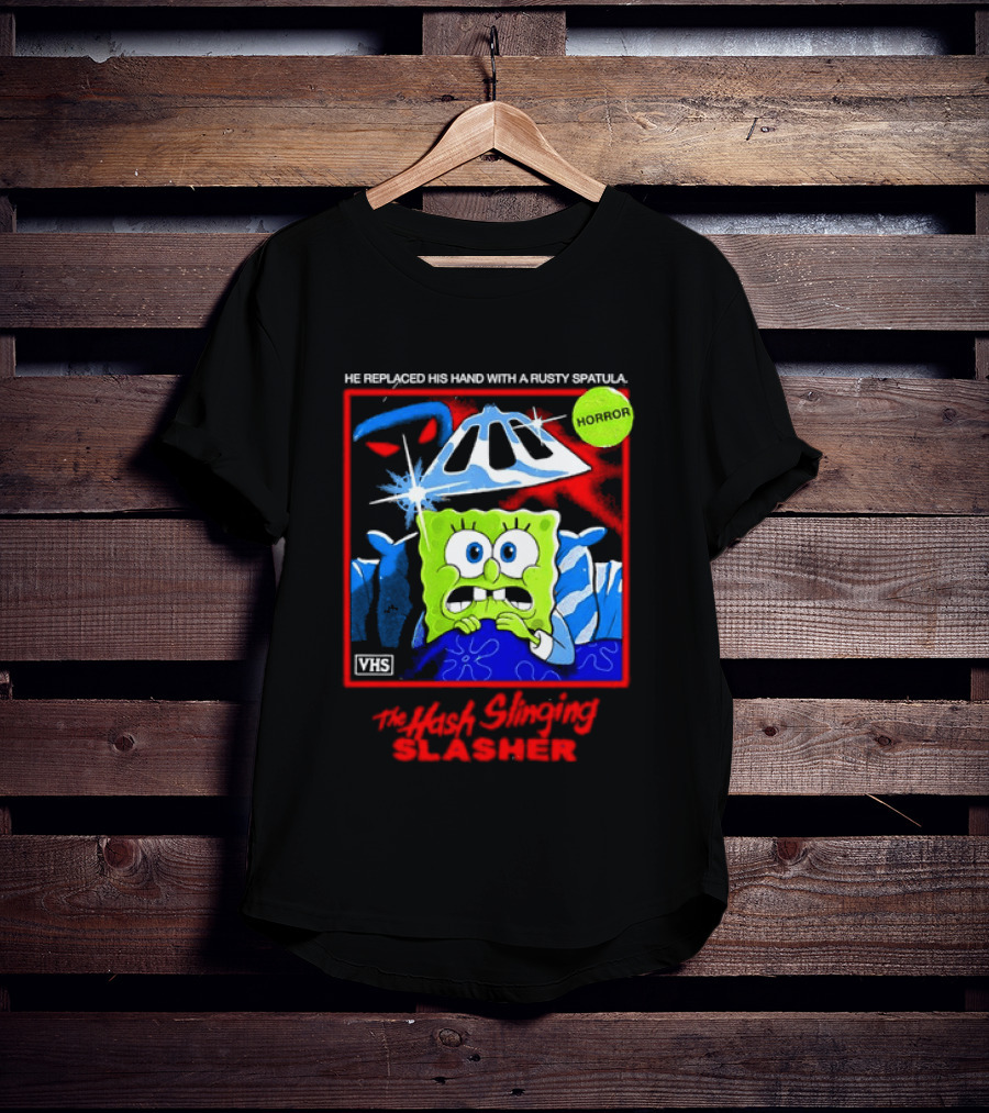 Sponge In The Hash Slinging Slasher He Replaced His Hand With A Rusty Spatula VHS T-Shirt