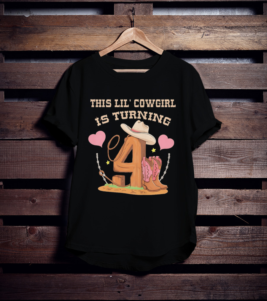 This Lil' Cowgirl Is Turning 4 Birthday Outfit Cowboy Hat Boots Hearts T-Shirt