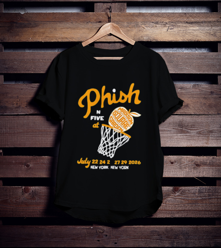 Phish In Five Madison Square Garden July 22 23 24 25 2026 New York T-Shirt